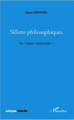 AFRIQUE LIBERTE : sillons philosophiques - la rupture systématique