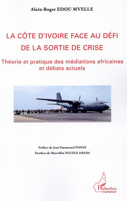 La Côte d'Ivoire face au défi de la sortie de la crise - théorie et pratique des médiations africaines et débats actuels