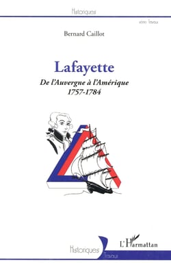 Lafayette de l'Auvergne à l'Amérique 1757-1784