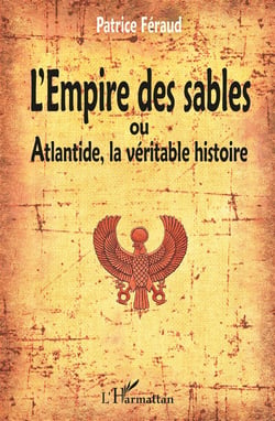 L'Empire des sables : Ou Atlantide, la véritable histoire