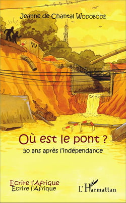 Où est le pont ? 50 ans apres l'indépendance