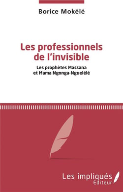 Les professionnels de l'invisible - les prophètes Massana et Mama Ngonga-Nguelélé
