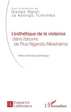 L'esthétique de la violence dans l'oeuvre de Pius Ngandu Nkashama