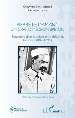 Pierre le Damany, un grand médecin breton - souvenirs d'un étudiant en médecine, Rennes (1887-1891)