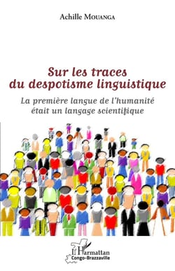 Sur les traces du despotisme linguistique : la première langue de l'humanité était un langage scientifique