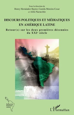 Discours politiques et médiatiques en Amérique latine : retours sur les deux premères décennies du XXIe siècle