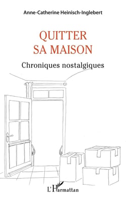 Quitter sa maison : chroniques nostalgiques