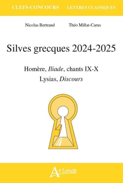 Silves grecques 2024-2025 : Homère, iliade chants IX-X - Lysias, discours