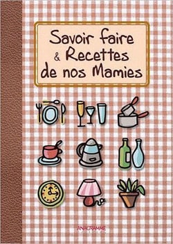 Savoir-faire et recettes de nos mamies