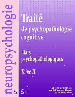 Traite de psychopathologie cognitive Tome 2 - états psychopathologiques