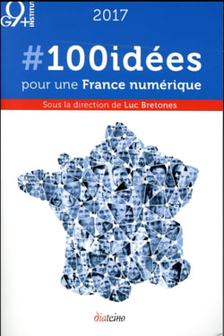 2017 - 100 idées pour une france numérique