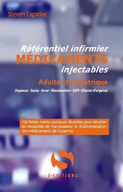 Référentiel infirmier : médicaments injectables - urgences, samu, smur, réanimation, SSPI