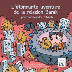 L'étonnante aventure de la mission Barak - ... pour comprendre l'obésité