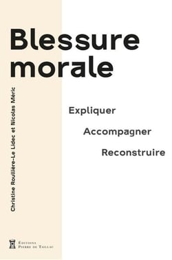 Blessure morale : Expliquer, accompagner, reconstruire