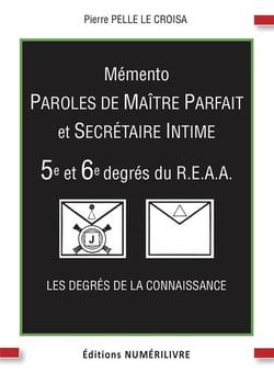 Mémento 5e et 6e degrés : paroles de maître parfait et secrétaire intime