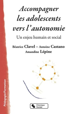 Accompagner l'adolescent vers l'autonomie - un enjeu humain et social