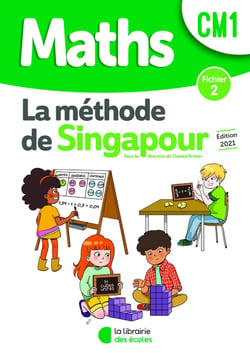 La méthode de Singapour : maths - CM1 - fichier 2 (édition 2021)