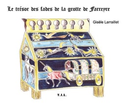 Le trésor des fades de la grotte de farreyre