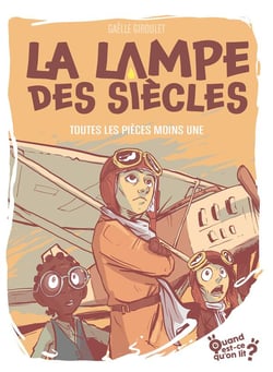La lampe des siècles Tome 4 : toutes les pièces moins une