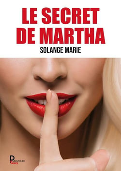 LE SECRET DE MARTHA