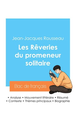 Reussir son bac de francais 2024 : analyse des reveries du promeneur solitaire de jean-jacques rouss