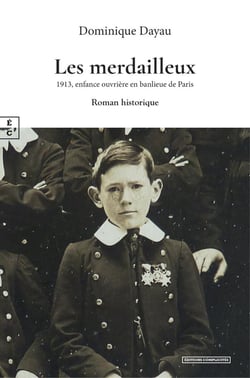 Les merdailleux : 1913, enfance ouvrière en banlieue de Paris