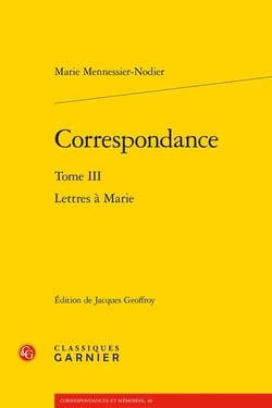 Correspondance Tome 3 : lettres à Marie