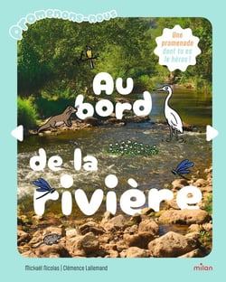 Promenons-nous : Au bord de la rivière