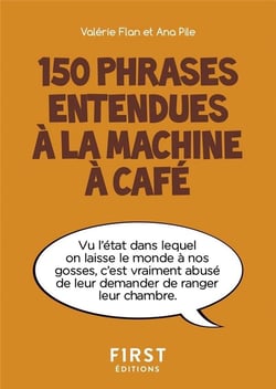 150 phrases entendues à la machine à café