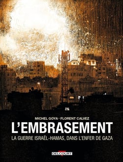 L'embrasement : La guerre Israël - Hamas, dans l'enfer de Gaza