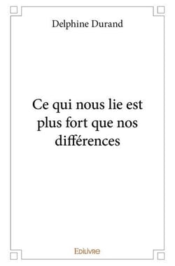 Ce qui nous lie est plus fort que nos differences
