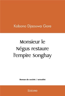 Monsieur le negus restaure l'empire songhay