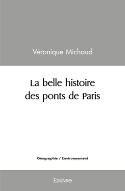 La belle histoire des ponts de paris