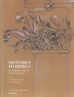 Études renaissantes Tome 34 : histoires d'ordres : le langage européen de l'architecture