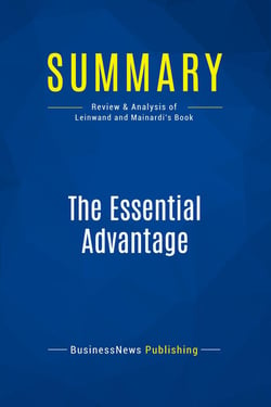 Summary: The Essential Advantage : Review and Analysis of Leinwand and Mainardi's Book