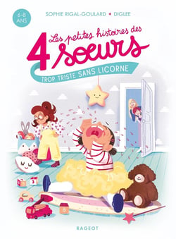 Les petites histoires des 4 soeurs Tome 1 : trop triste sans licorne