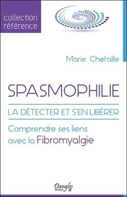 Spasmophilie - la détecter et s'en libérer - comprendre ses liens avec la fibromyalgie