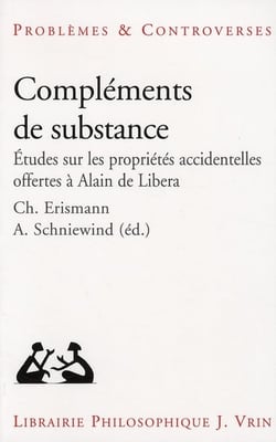 Compléments de substance - études sur les propriétés accidentelles offertes à Alain de libéra