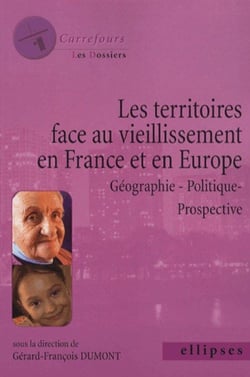 Territoires face au vieillissement en france et en europe - géographie, politique, prospective