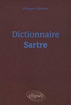 Dictionnaire : Dictionnaire Sartre