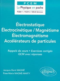 Electrostatique / electrocinetique / magnetisme / electromagnetisme / accelerateurs de particules