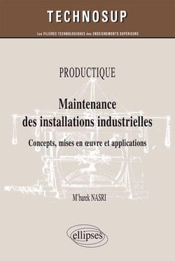 PRODUCTIQUE - Maintenance des installations industrielles - Concepts, mises en oeuvre et applications (niveau B)