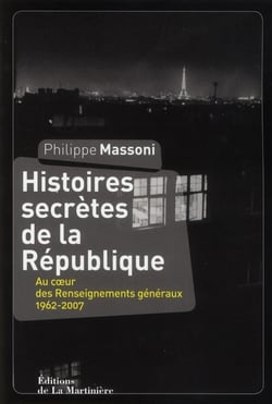 Histoires secrètes de la République - au coeur des renseignements généraux 1962-2007