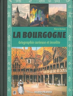 La Bourgogne, géographie curieuse et insolite
