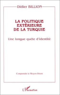La politique exterieure de la Turquie - une longue quête d'identité