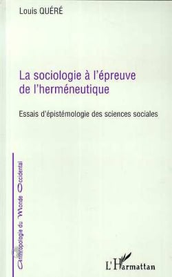 LA SOCIOLOGIE A L'EPREUVE DE L'HERMENEUTIQUE
