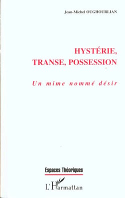 HYSTERIE TRANSE POSSESSION : Un mime nommé désir