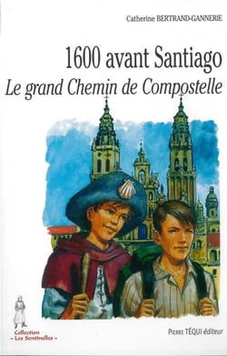 1600 avant Santiago - le grand Chemin de Compostelle