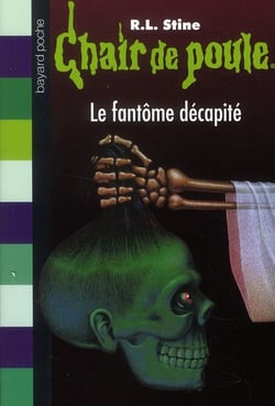 Chair de poule Tome 29 : le fantôme décapité