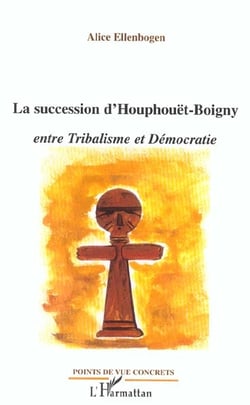 Succession d'houphouet-boigny - entre tribalisme et democratie